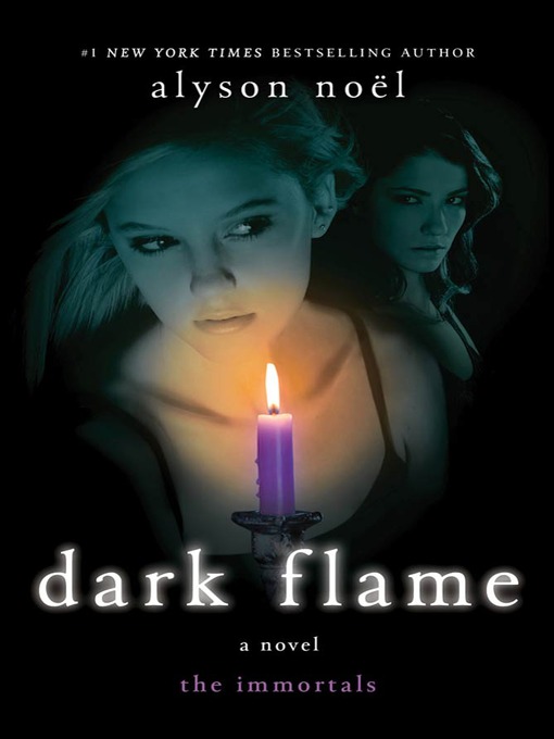 Title details for Dark Flame by Alyson Noël - Available